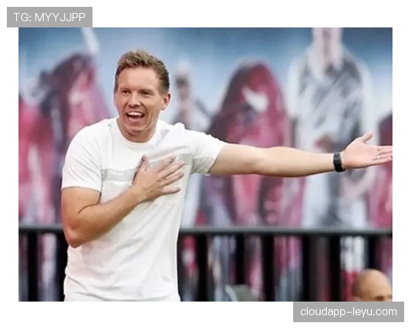 纳格尔斯曼引领新生代教练潮流，激发球队全新活力